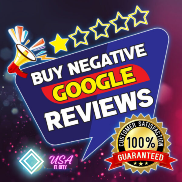 Buy Negative Google Reviews